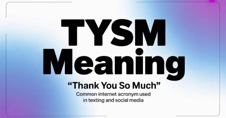 TYSM Meaning in 2025: What It Means in Texting & Best Alternatives