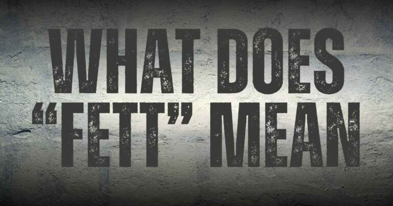 What Does “Fett” Mean