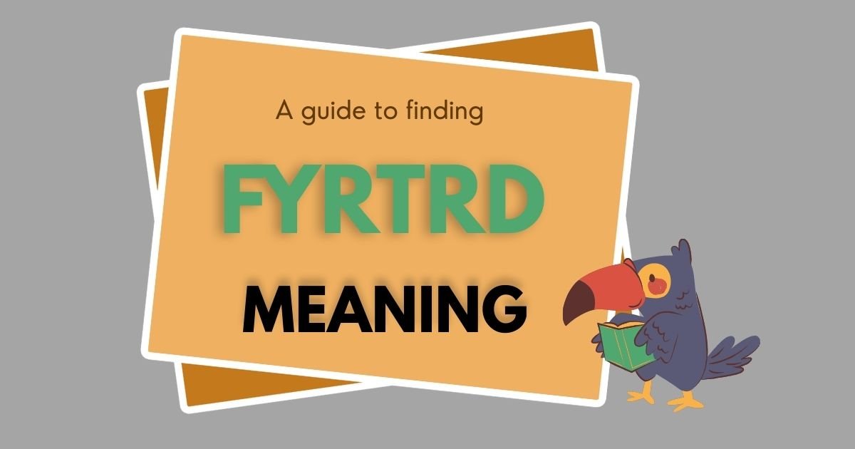 Fyrtrd Meaning